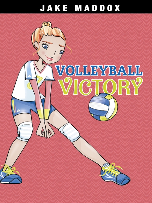 Title details for Volleyball Victory by Jake Maddox - Available